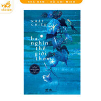 Sách - Ba nghìn thế giới thơm (Nhã Nam HCM) - SNN
