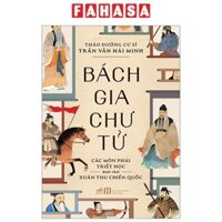 Sách Bách Gia Chư Tử - Các Môn Phái Triết Học Dưới Thời Xuân Thu Chiến Quốc