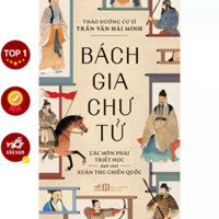 Sách - Bách gia chư tử: Các môn phái triết học dưới thời Xuân Thu Chiến Quốc (Trần Văn Hải Minh) (Nhã Nam) - SNN