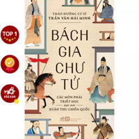 Sách - Bách gia chư tử: Các môn phái triết học dưới thời Xuân Thu Chiến Quốc (Trần Văn Hải Minh) (Nhã Nam) - NNB