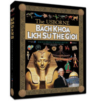 Sách Bách Khoa Lịch Sử Thế Giới (Cuốn toàn thư Lịch Sử Thế Giới từ Cổ đại đến Hiện đại) - Đông A Books