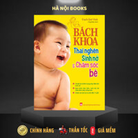 Sách - Bách Khoa Thai Nghén - Sinh Nở Và Chăm Sóc Em Bé - Minh Long