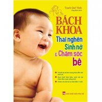 SÁCH - Bách Khoa Thai Nghén Sinh Nở Và Chăm Sóc Em Bé