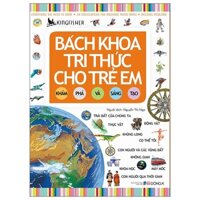 Sách Bách Khoa Tri Thức Cho Trẻ Em - Khám Phá Và Sáng Tạo