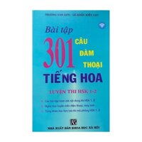 Sách -  Bài tập 301 câu đàm thoại tiếng Hoa Luyện thi HSK 1-2 ( Kèm link nghe )