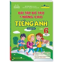 Sách - Bài Tập Bổ Trợ Và Nâng Cao Tiếng Anh Lớp 6 Tập 1 (Có Đáp Án)