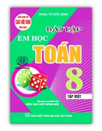 Sách - Bài Tập Em Học Toán Lớp 8 - Tập 1 Biên Soạn Theo Chương Trình Mới HA
