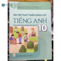 Sách Bài tập phát triển năng lực Tiếng Anh lớp 10 Theo chương trình giáo dục phổ thông 2018