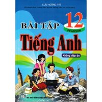 Sách - Bài Tập Tiếng Anh 12 - Không Đáp - Chương trình mới - Lưu Hoằng Trí