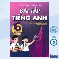 Sách - Bài Tập Tiếng Anh 6 - Tập 2 - Có Đáp Án (Dùng Kèm SGK Tiếng Anh 6 Global Success) - Mai Lan Hương - (ZEN) - Newshop