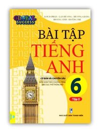 Sách - Bài Tập Tiếng Anh 6 tập 2 Cơ Bản Và Chuyên Sâu Biên soạn theo chương trình GDPT mới Global Success