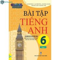 Sách - Bài Tập Tiếng Anh 6 tập 1 Cơ Bản Và Chuyên Sâu Biên soạn theo chương trình GDPT mới Global Success