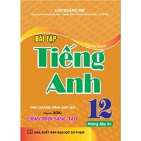 Sách Bài Tập Tiếng Anh Lớp 12 ( Theo chương trình GDPT Mới - Chân Trời Sáng Tạo -Tặng File Đáp Án)-HARR