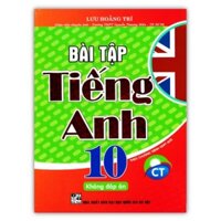Sách - Bài Tập Tiếng Anh Lớp 10 - Không Đáp Án (Theo Chương Trình Chân Trời Sáng Tạo)
