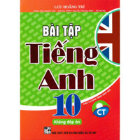 Sách - Bài Tập Tiếng Anh Lớp 10 - Không Đáp Án (Theo Chương Trình Chân Trời Sáng Tạo) - HA