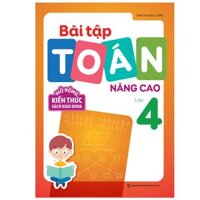 Sách Bài Tập Toán Nâng Cao Lớp 4 - Mở Rộng Kiến Thức Sách Giáo Khoa