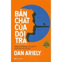 Sách - Bản Chất Của Dối Trá - Dan Ariely