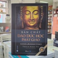 Sách - Bản Chất Đạo Đức Học Phật Giáo ( VL)