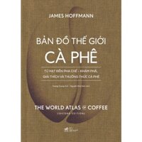 Sách - Bản đồ thế giới cà phê (The world atlas of coffee) (Bìa cứng)