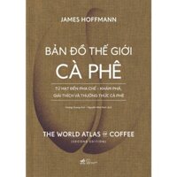 Sách - Bản đồ thế giới cà phê (The world atlas of coffee) (Bìa cứng) - Nhã Nam