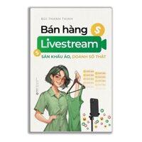 Sách- Bán hàng Livetream: Sân khấu ảo - Doanh số thật