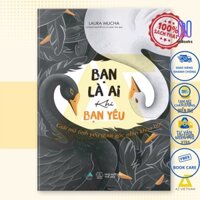 Sách - Bạn Là Ai Khi Bạn Yêu: Giải Mã Tình Yêu Dưới Góc Nhìn Khoa Học - NHBOOK - AZBook