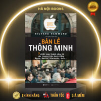 SÁCH: Bán lẻ thông minh: 7 chiến lược thành công từ các thương hiệu danh tiếng Apple, Starbucks- SaiGonBooks