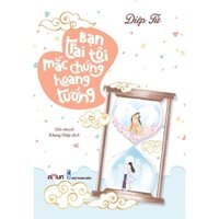 Sách-Bạn trai tôi mắc chứng hoang tưởng (Tặng kèm postcard và bookmark)