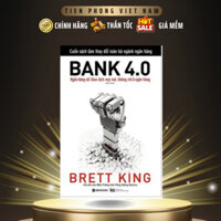 Sách - Bank 4.0 - Brett King - AlphaBooks