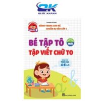 Sách Bé Tập Tô Tập Viết Chữ To Cho Trẻ Em 4-6 Tuổi – Hành Trang Cho Bé Tự Tin Vào Lớp 1