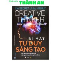Sách - Bí Mật Tư Duy Sáng Tạo - The Secret Of The Highly Creative Thinker (VLA)
