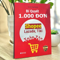 Sách - Bí quyết 1000 đơn Shopee, Lazada, Tiki toàn tập (SDV)