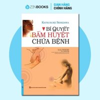 Sách - Bí Quyết Bấm Huyệt Chữa Bệnh - Katsusuke Serizawa