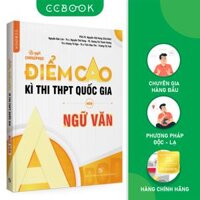 Sách - Bí quyết chinh phục điểm cao kì thi THPT quốc gia môn Ngữ văn - Ôn luyện thi đại học - Chính hãng Ccbook