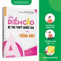 Sách - Bí quyết chinh phục điểm cao kì thi THPT Quốc gia môn Tiếng Anh - Ôn thi đại học - Chính hãng CCbook