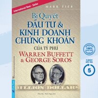 Sách - Bí Quyết Đầu Tư Và Kinh Doanh Chứng Khoán Của Tỷ Phú Warren Buffett Và George Soros - FN