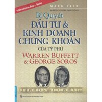 Sách - Bí Quyết Đầu Tư Và Kinh Doanh Chứng Khoán Của Tỷ Phú Warren Buffett Và George Soros - First News