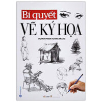 Sách Bí Quyết Vẽ Ký Họa (Tái Bản)