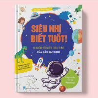 Sách - Bìa Cứng- Siêu Nhí Biết Tuốt - 101 Những Bí Ẩn Kích Thích Tò Mò Của Các Bạn Nhỏ