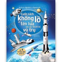 SÁCH - Big book of rockets and spacecraft – Cuốn sách khổng lồ về tên lửa và các thiết bị vũ trụ