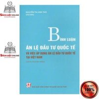 Sách - Bình luận Án lệ đầu tư Quốc Tế và việc áp dụng Án lệ đầu tư Quốc Tế tại Việt Nam