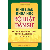 Sách: Bình Luận Khoa Học Bộ Luật Dân Sự (Của Nước Cộng Hoà Xã Hội Chủ Nghĩa Việt Nam Năm 2015)