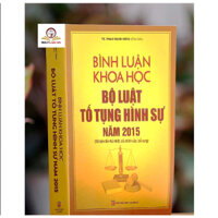 Sách - Bình luận khoa học bộ luật tố tụng hình sự năm 2015 (Tái bản lần thứ nhất, có chỉnh sửa bổ sung)