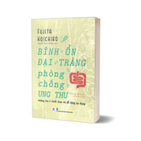 Sách - Bình Ổn Đại Tràng Phòng Chống Ung Thư