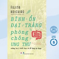Sách - Bình Ổn Đại Tràng, Phòng Chống Ung Thư - HH