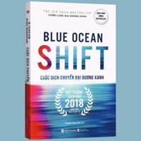 Sách - Blue Ocean Shift - Cuộc Dịch Chuyển Đại Dương Xanh - Chan Kim & Renee Mauborgne - Alphabooks