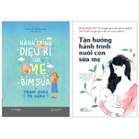 Sách - Bộ 2 cuốn Hành Trình Diệu Kì Của Mẹ Bỉm Sữa - From Zero To Hero + Tận hưởng hành trình nuôi con sữa mẹ (lẻ, tùy c