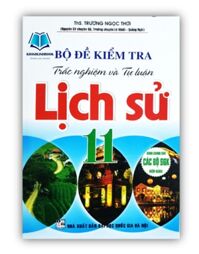 Sách - Bộ đề kiểm tra trắc nghiệm và tự luận lịch sử 11  dùng chung cho các bộ SGK hiện hành  HA