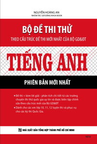 Sách Bộ Đề Thi Thử Theo Cấu Trúc Mới Nhất Của Bộ GD&amp;ĐT Tiếng Anh