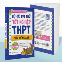 Sách - Bộ Đề Thi Thử Tốt Nghiệp THPT Môn Tiếng Anh - Định dạng mới từ 2025 - AlphaBooks